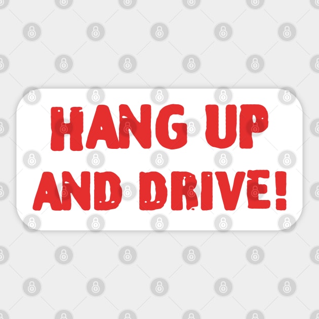 Hang Up And Drive ! Sticker by zofry's life